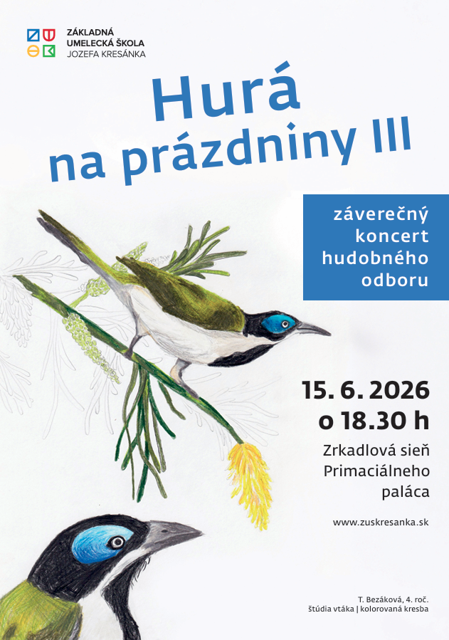 Pozývame Vás na záverečný koncert hudobného odboru Hurá na prázdniny III v Zrkadlovej sieni
